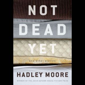 Not Dead Yet and Other Stories
