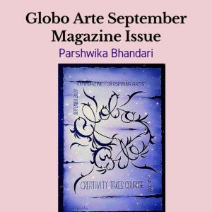 Globo arte/ September Magazine issue: AN art magazine for helping artist, Parshwika Bhandari