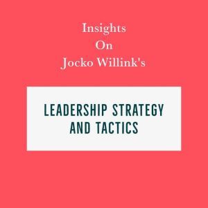 Insights on Jocko Willinks Leadershi..., Swift Reads