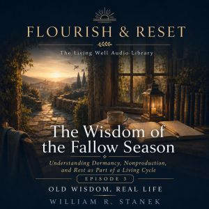 The Wisdom of the Fallow Season, William R. Stanek