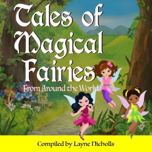 Tales of Magical Fairies, Layne Nicholls