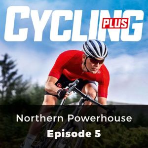 Cycling Plus Northern Powerhouse, John Whitney
