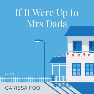 If It Were Up to Mrs Dada, Cariss Foo