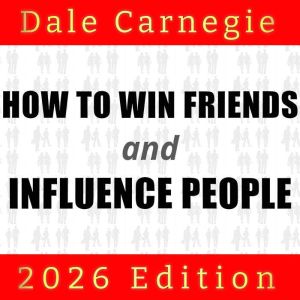 How to Win Friends and Influence Peop..., Dale Carnegie
