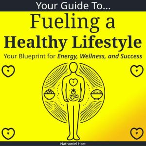 Your Guide to Fueling a Healthy Lifestyle