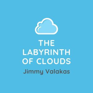 The Labyrinth of Clouds, Jimmy Valakas