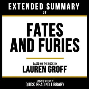 Extended Summary Fates And Furies, Quick Reading Library