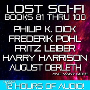 Lost SciFi Books 81 thru 100, Philip K. Dick