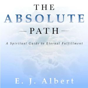 The Absolute Path, E. J. Albert