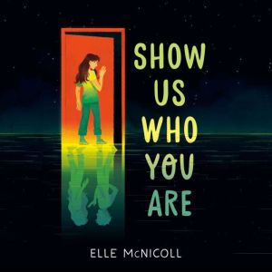 Show Us Who You Are, Elle McNicoll