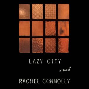 Lazy City, Rachel Connolly