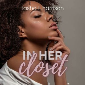 In Her Closet, Tasha L. Harrison