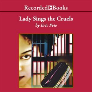 Lady Sings the Cruels, Eric Pete