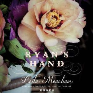 Ryans Hand, Leila Meacham