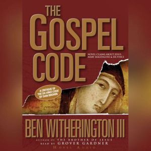 The Gospel Code, Ben Witherington III