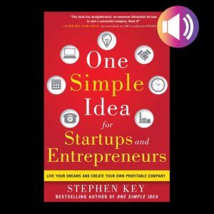 One Simple Idea for Startups and Entr..., Stephen Key