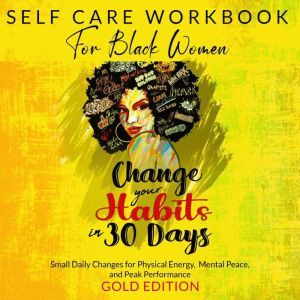SELFCARE WORKBOOK FOR BLACK WOMEN, GOLD EDITION