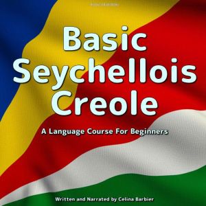 Basic Seychellois Creole: A Language Course for Beginners