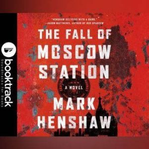 The Fall of Moscow Station  Booktrac..., Mark Henshaw