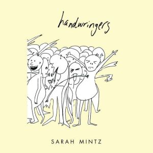 Handwringers, Sarah Mintz