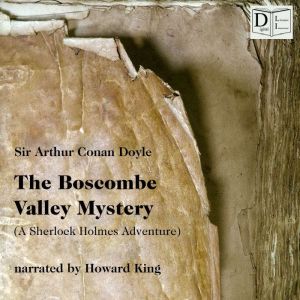 The Boscombe Valley Mystery, Sir Arthur Conan Doyle