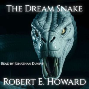 The Dream Snake, Robert E. Howard