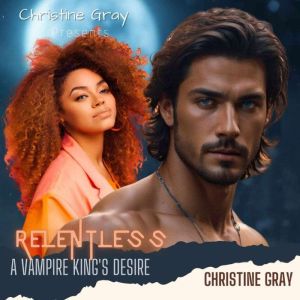 Relentless: A Vampire King's Desire