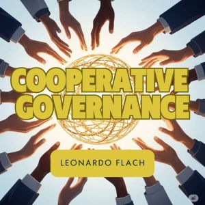 Cooperative Governance: Principles and Practices for Effective Management