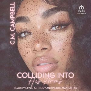 Colliding Into His Arms, C.M. Campbell