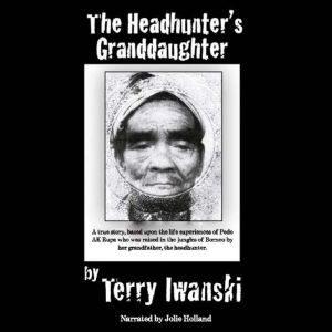 The Headhunters Granddaughter, Terry Iwanski