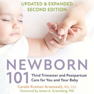 Newborn 101: Third Trimester and Postpartum Care for You and Your BabySecrets from Expert Baby Nurses