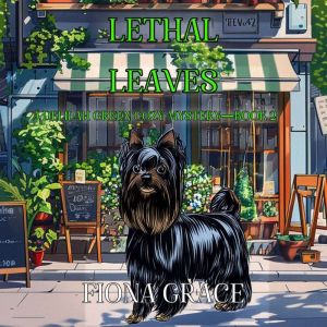 Lethal Leaves (A Delilah Green Cozy MysteryBook 2): Digitally narrated using a synthesized voice