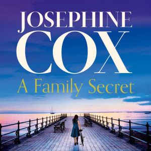 A Family Secret, Josephine Cox