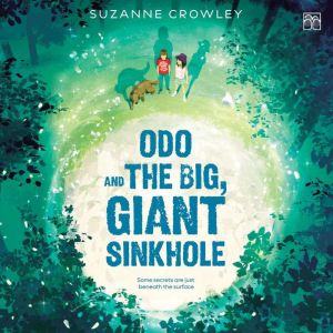 Odo and the Big, Giant Sinkhole, Suzanne Crowley