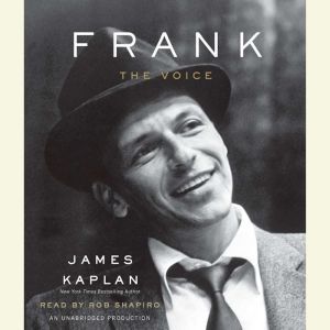 Frank: The Voice, James Kaplan