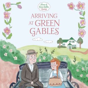 Arriving at Green Gables, Samantha Newman