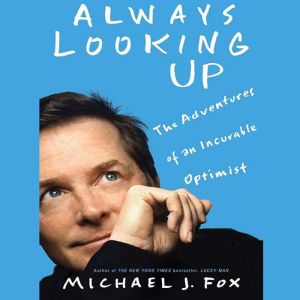 Always Looking Up, Michael J. Fox