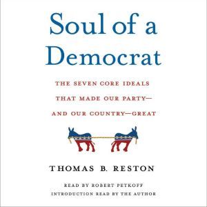 Soul of a Democrat, Thomas B. Reston
