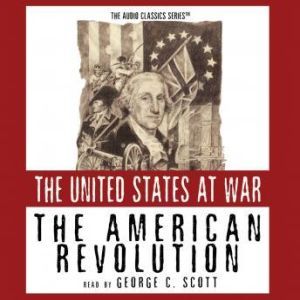 The American Revolution, George H. Smith Edited by Wendy McElroy Produced by Pat Childs