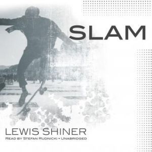 Slam, Lewis Shiner