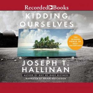 Kidding Ourselves, Joseph T. Hallinan