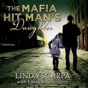 The Mafia Hit Mans Daughter, Linda Rosencrance