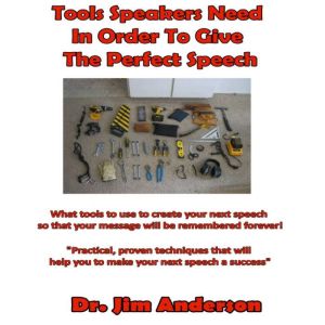 Tools Speakers Need in Order to Give ..., Dr. Jim Anderson