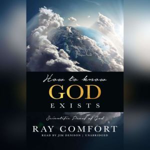 How to Know God Exists, Ray Comfort