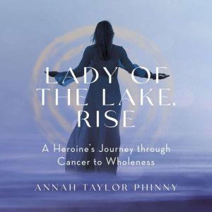Lady of the Lake, Rise, Annah Taylor Phinny