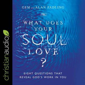 What Does Your Soul Love?, Alan Fadling