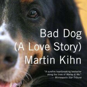 Bad Dog, Martin Kihn