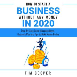 How to Start a Business Without Any M..., Tim Cooper