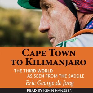 Cape Town To Kilimanjaro, Eric George de Jong