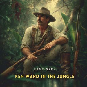 Ken Ward in the Jungle